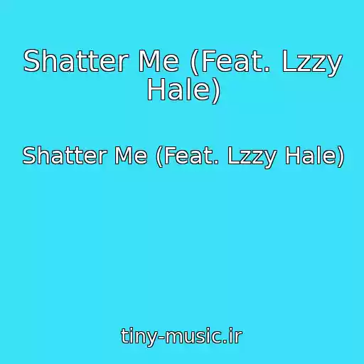 کاور آهنگ Shatter Me (Feat. Lzzy Hale) از Shatter Me (Feat. Lzzy Hale)