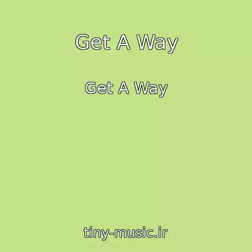 کاور آهنگ Get A Way از Get A Way
