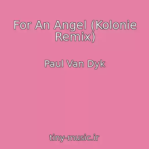 کاور آهنگ For An Angel (Kolonie Remix) از Paul Van Dyk