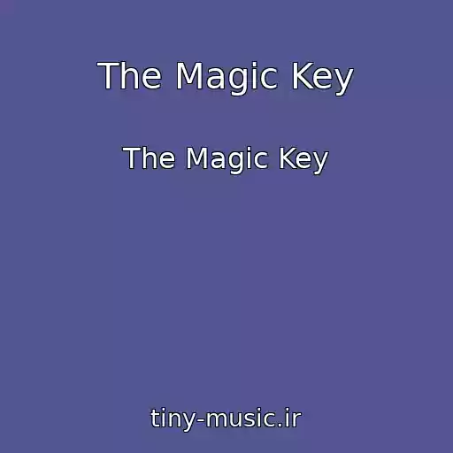 کاور آهنگ The Magic Key از The Magic Key