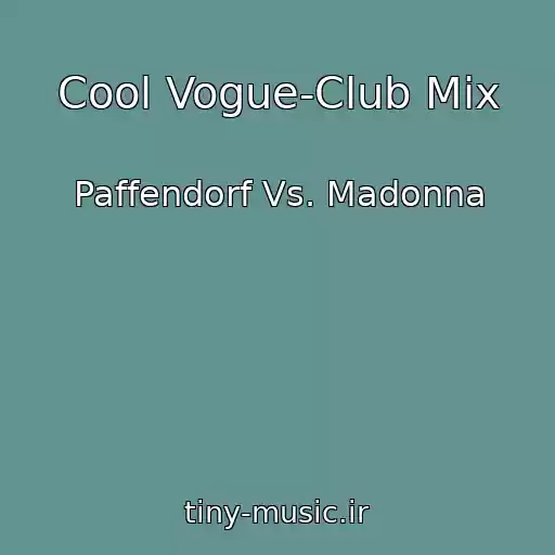کاور آهنگ Cool Vogue-Club Mix از Paffendorf Vs. Madonna