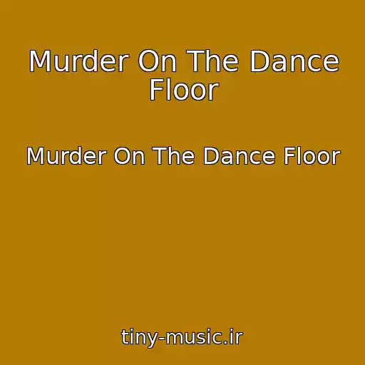 کاور آهنگ Murder On The Dance Floor از Murder On The Dance Floor