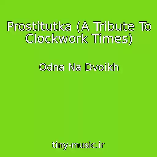کاور آهنگ Prostitutka (A Tribute To Clockwork Times) از Odna Na Dvoikh