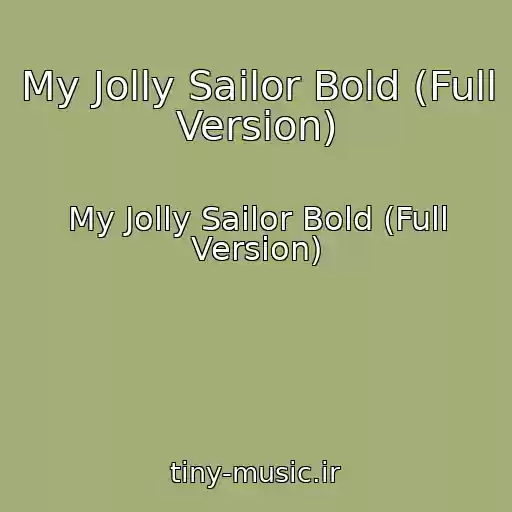 کاور آهنگ My Jolly Sailor Bold (Full Version) از My Jolly Sailor Bold (Full Version)