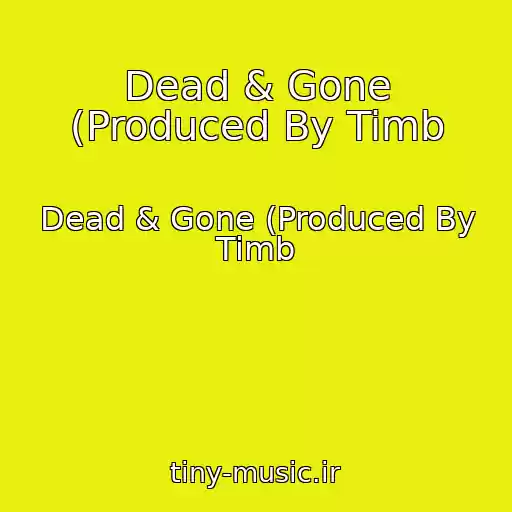 کاور آهنگ Dead & Gone (Produced By Timb از Dead & Gone (Produced By Timb