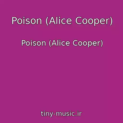 کاور آهنگ Poison (Alice Cooper) از Poison (Alice Cooper)