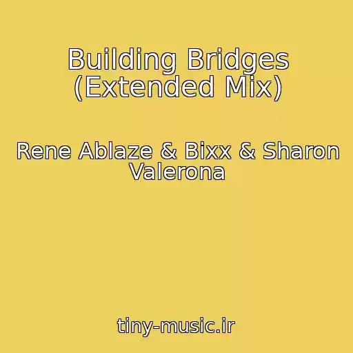 کاور آهنگ Building Bridges (Extended Mix) از Rene Ablaze & Bixx & Sharon Valerona