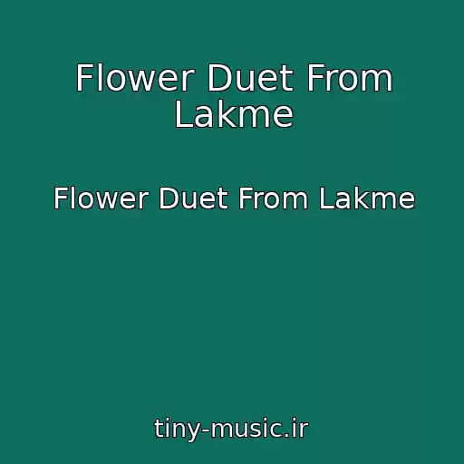 کاور آهنگ Flower Duet From Lakme از Flower Duet From Lakme