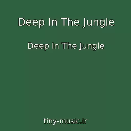 کاور آهنگ Deep In The Jungle از Deep In The Jungle
