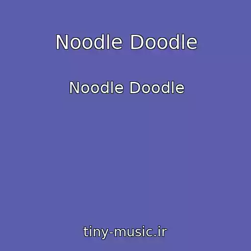 کاور آهنگ Noodle Doodle از Noodle Doodle