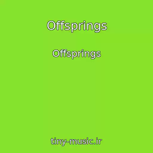کاور آهنگ Offsprings از Offsprings