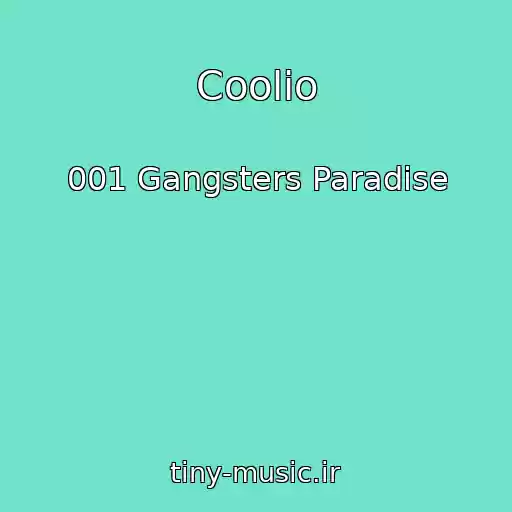 کاور آهنگ Coolio از 001 Gangsters Paradise