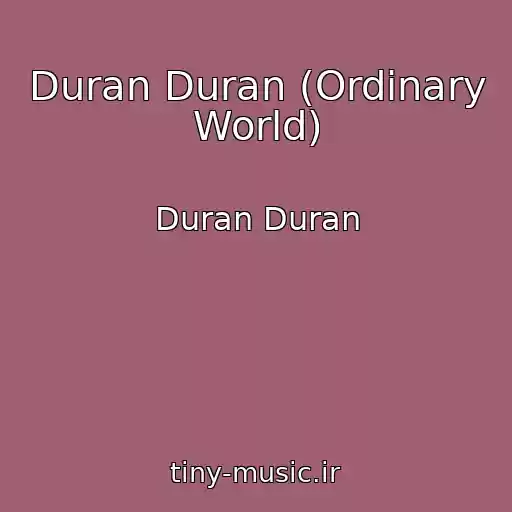 کاور آهنگ Duran Duran (Ordinary World) از Duran Duran