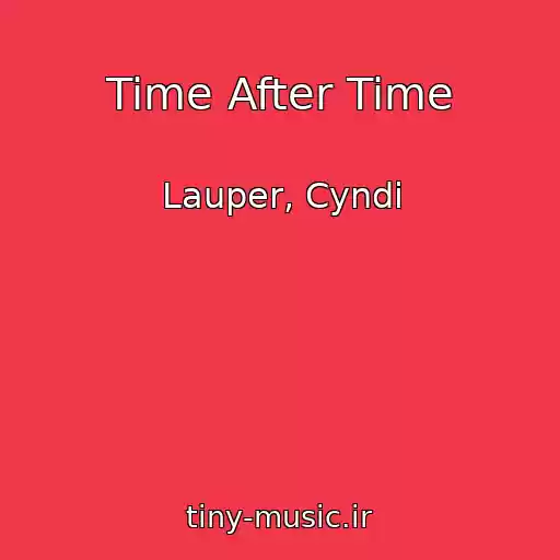 کاور آهنگ Time After Time از Lauper, Cyndi