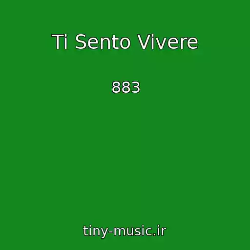 کاور آهنگ Ti Sento Vivere از 883