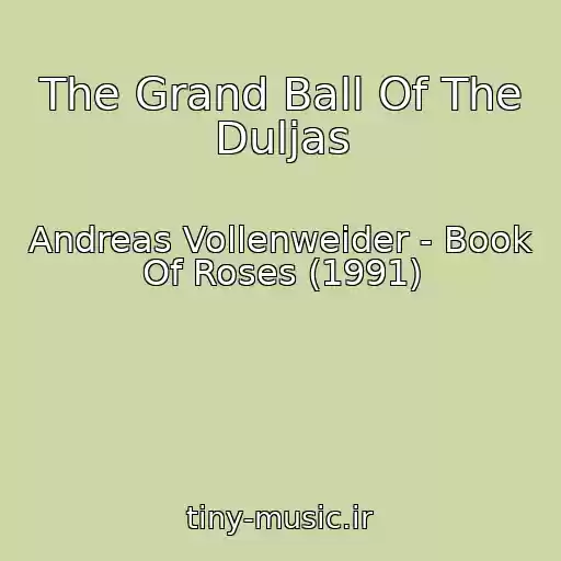 کاور آهنگ The Grand Ball Of The Duljas از Andreas Vollenweider - Book Of Roses (1991)
