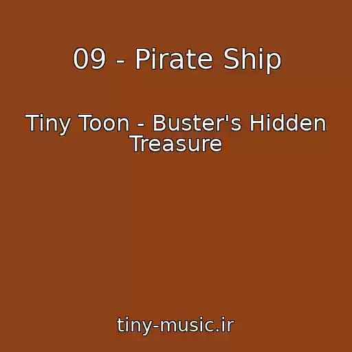 کاور آهنگ 09 - Pirate Ship از Tiny Toon - Buster's Hidden Treasure