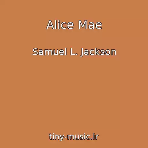 کاور آهنگ Alice Mae از Samuel L. Jackson