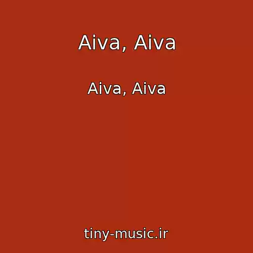 کاور آهنگ Aiva, Aiva از Aiva, Aiva