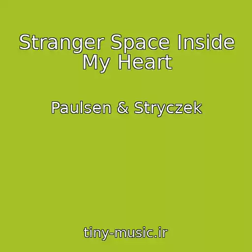 کاور آهنگ Stranger Space Inside My Heart از Paulsen & Stryczek