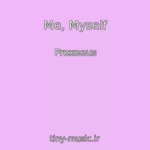کاور آهنگ Me, Myself از Proxeeus