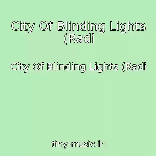 کاور آهنگ City Of Blinding Lights (Radi از City Of Blinding Lights (Radi