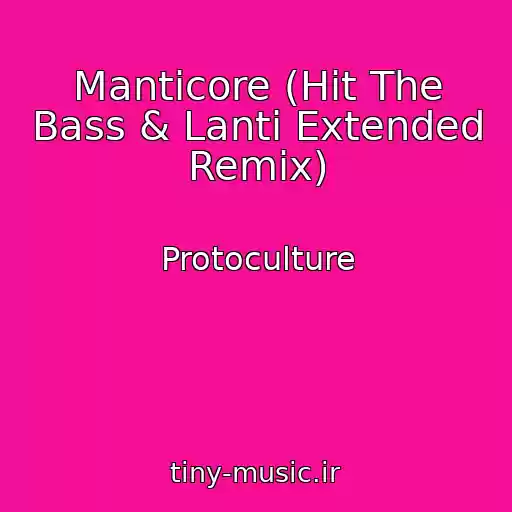 کاور آهنگ Manticore (Hit The Bass & Lanti Extended Remix) از Protoculture