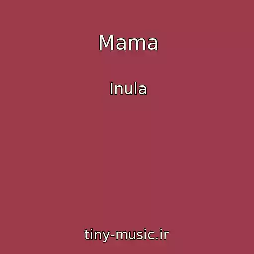 کاور آهنگ Mama از Inula