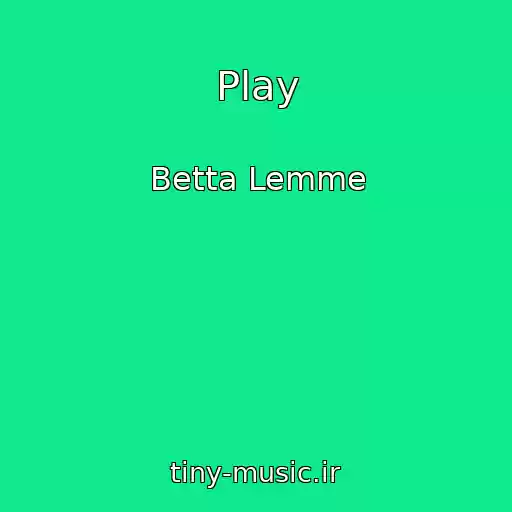 کاور آهنگ Play از Betta Lemme