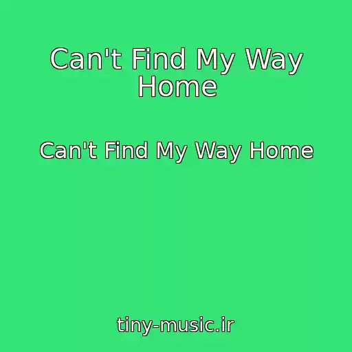 کاور آهنگ Can't Find My Way Home از Can't Find My Way Home