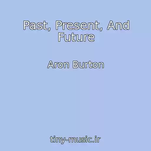 کاور آهنگ Past, Present, And Future از Aron Burton