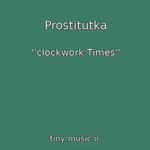 کاور آهنگ Prostitutka از ''clockwork Times''