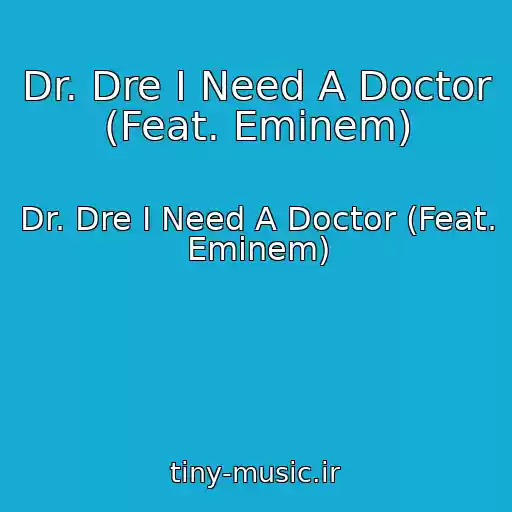 کاور آهنگ Dr. Dre I Need A Doctor (Feat. Eminem) از Dr. Dre I Need A Doctor (Feat. Eminem)