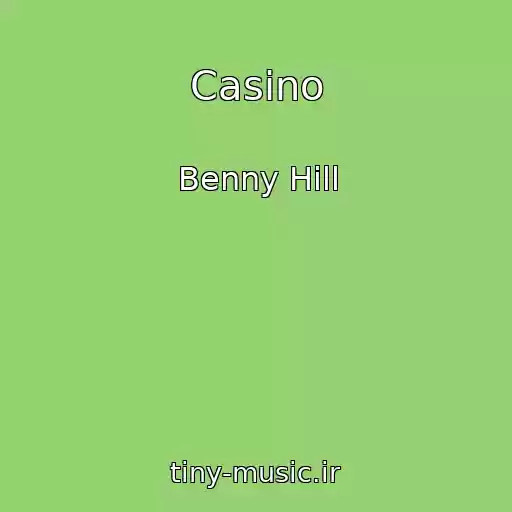 کاور آهنگ Casino از Benny Hill