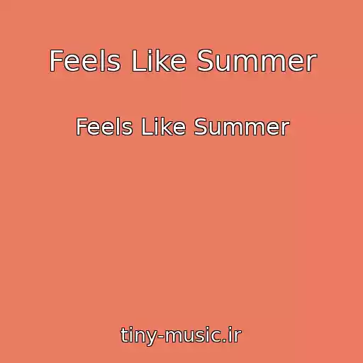 کاور آهنگ Feels Like Summer از Feels Like Summer