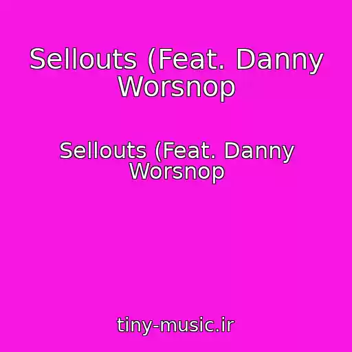 کاور آهنگ Sellouts (Feat. Danny Worsnop از Sellouts (Feat. Danny Worsnop