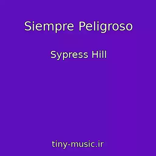 کاور آهنگ Siempre Peligroso از Sypress Hill