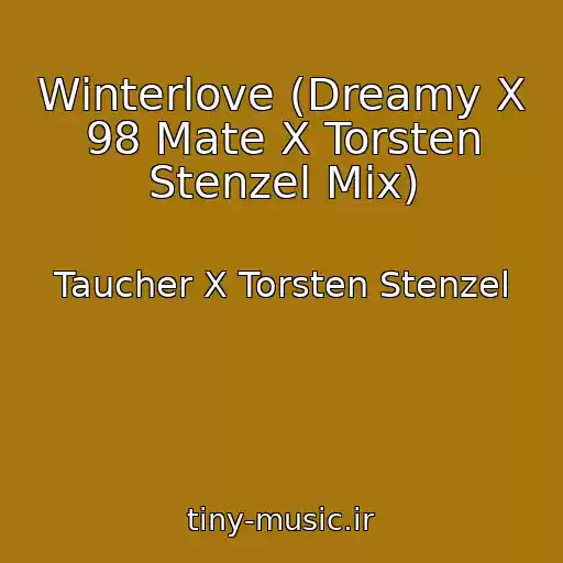 کاور آهنگ Winterlove (Dreamy X 98 Mate X Torsten Stenzel Mix) از Taucher X Torsten Stenzel