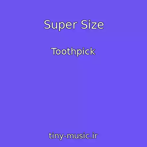 کاور آهنگ Super Size از Toothpick