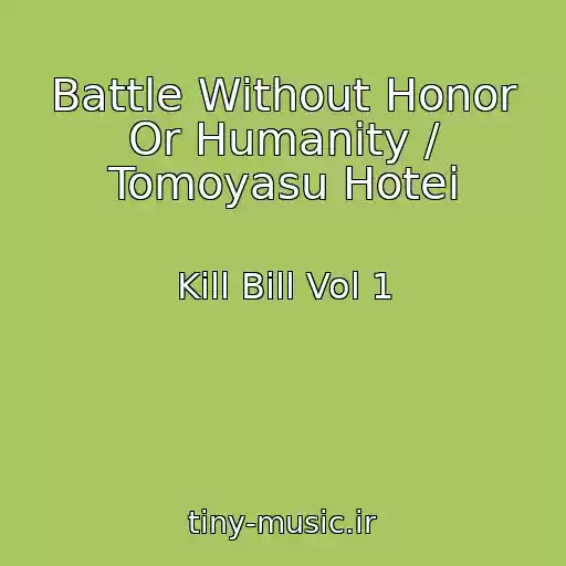 کاور آهنگ Battle Without Honor Or Humanity / Tomoyasu Hotei از Kill Bill Vol 1