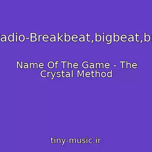 کاور آهنگ Badbeatradio-Breakbeat,bigbeat,breaks._By از Name Of The Game - The Crystal Method