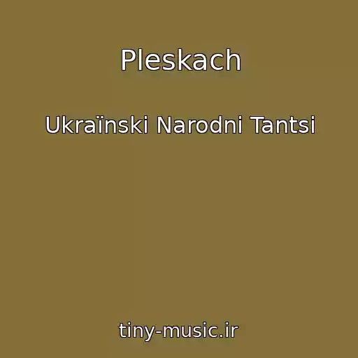 کاور آهنگ Pleskach از Ukraїnskі Narodnі Tantsі