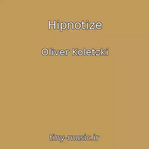 کاور آهنگ Hipnotize از Oliver Koletzki