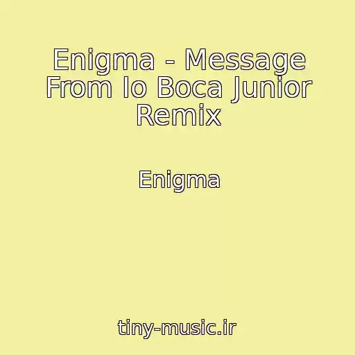 کاور آهنگ Enigma - Message From Io Boca Junior Remix از Enigma