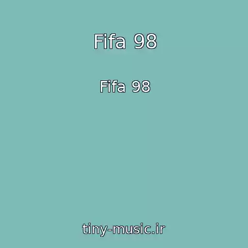 کاور آهنگ Fifa 98 از Fifa 98