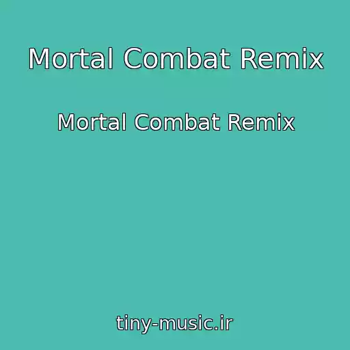 کاور آهنگ Mortal Combat Remix از Mortal Combat Remix
