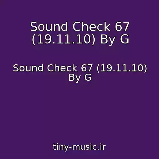 کاور آهنگ Sound Check 67 (19.11.10) By G از Sound Check 67 (19.11.10) By G