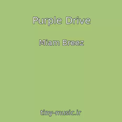 کاور آهنگ Purple Drive از Miam Breez
