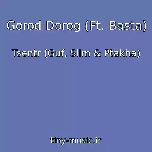 کاور آهنگ Gorod Dorog (Ft. Basta) از Tsentr (Guf, Slim & Ptakha)