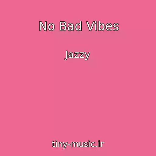 کاور آهنگ No Bad Vibes از Jazzy